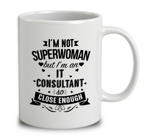 I'm Not Superwoman But I'm An It Consultant