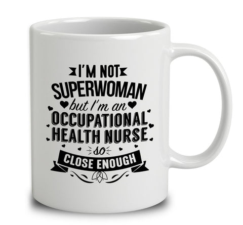 I'm Not Superwoman But I'm An Occupational Health Nurse