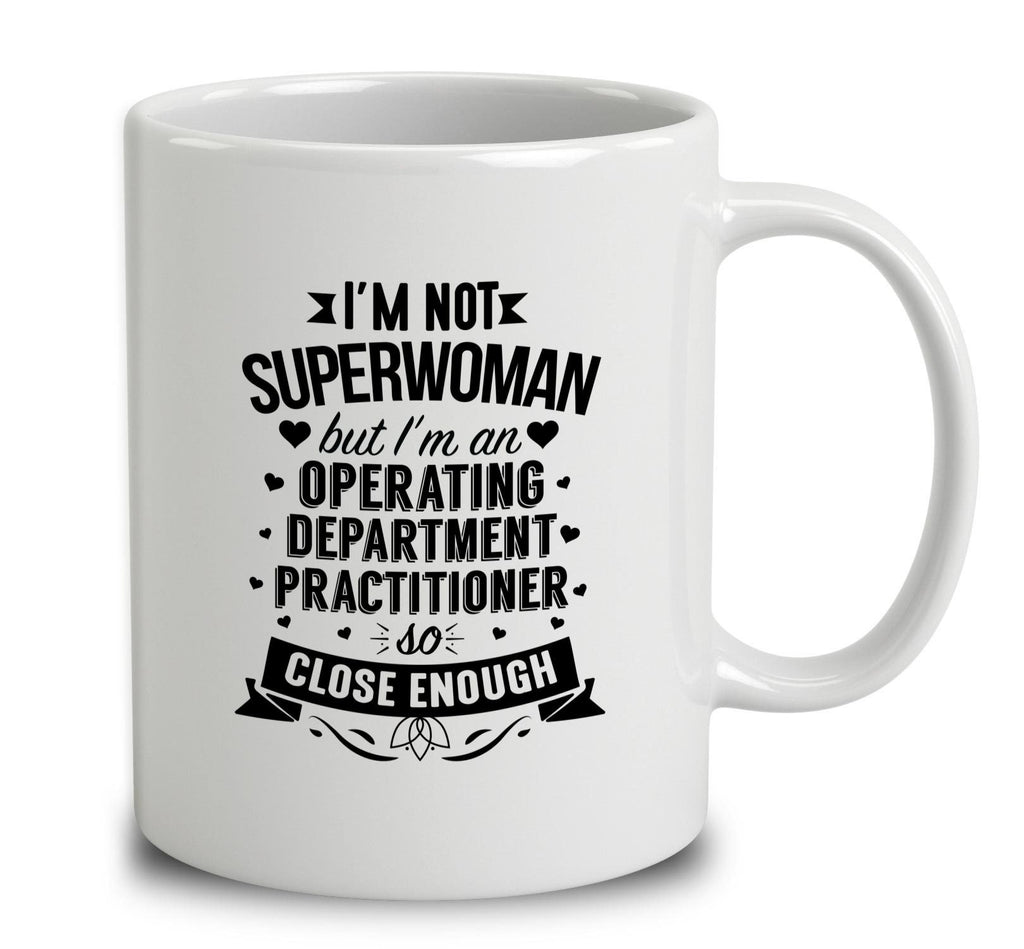 I'm Not Superwoman But I'm An Operator Department Practitioner