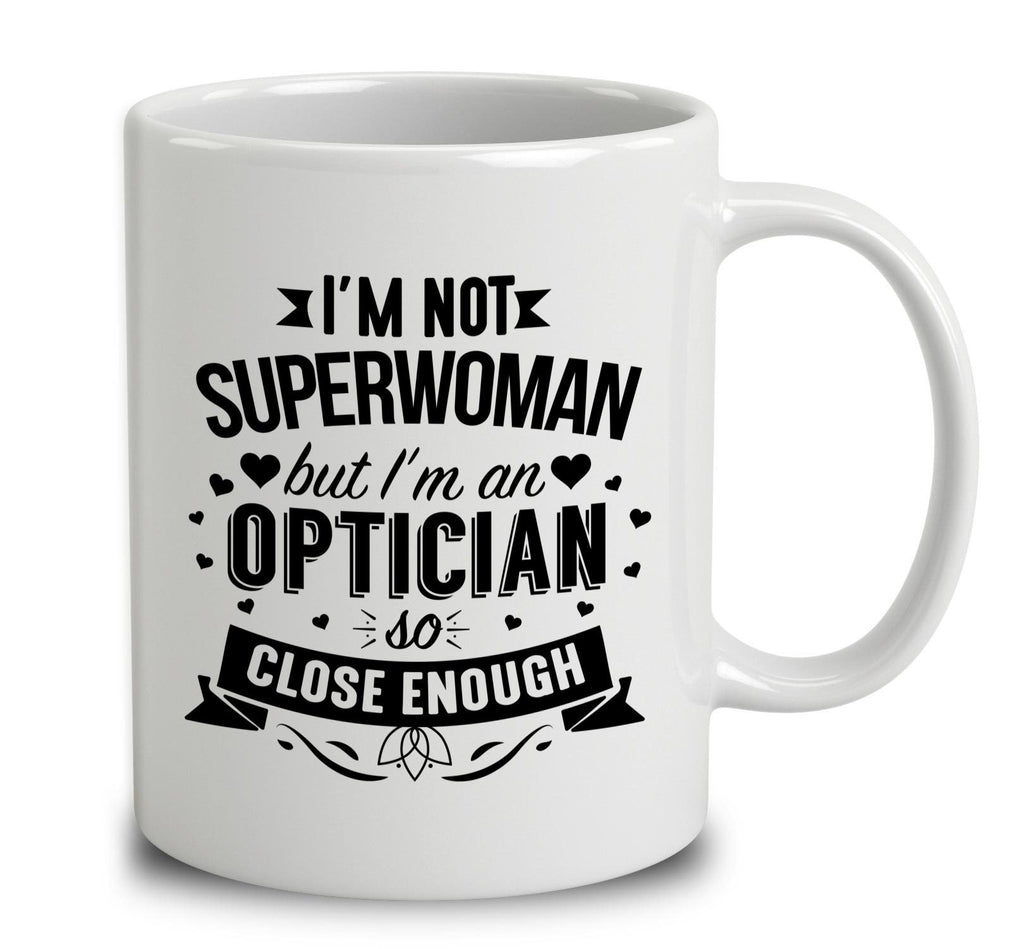 I'm Not Superwoman But I'm An Optician