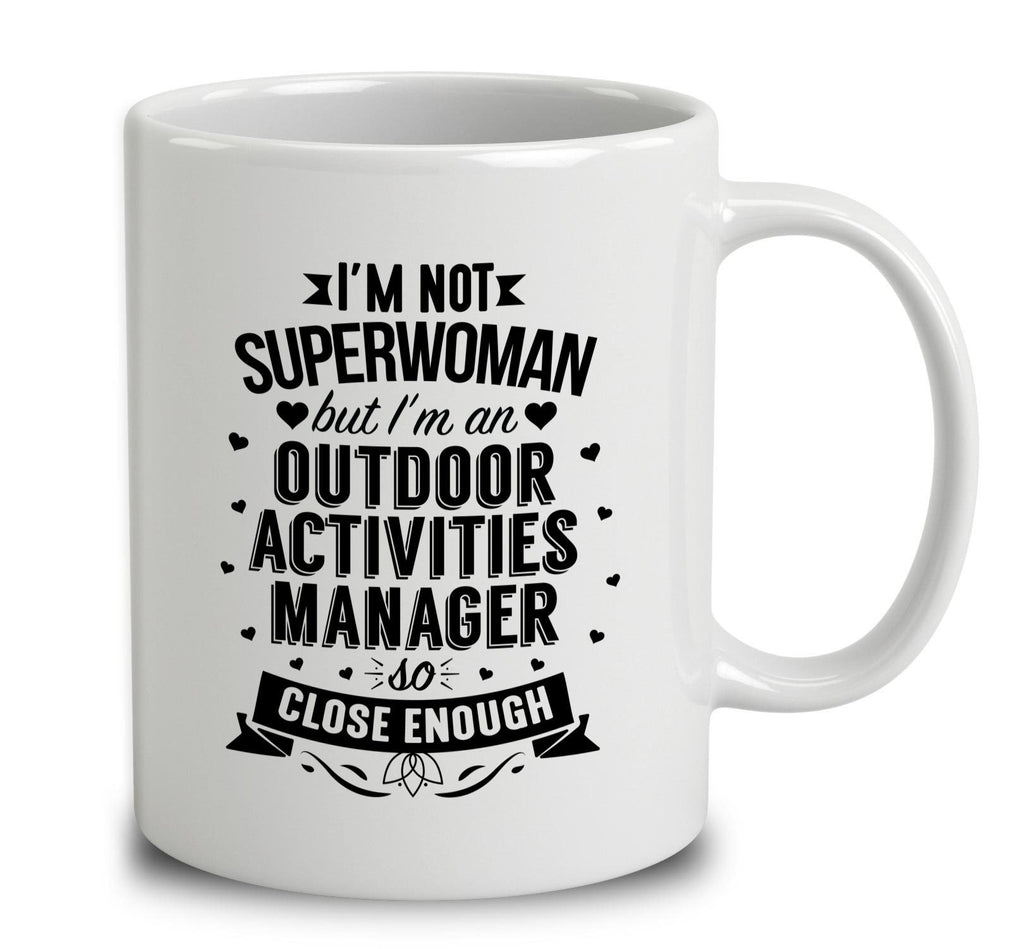 I'm Not Superwoman But I'm An Outdoor Activities Manager