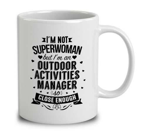 I'm Not Superwoman But I'm An Outdoor Activities Manager