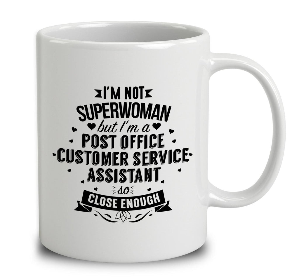 I'm Not Superwoman But I'm A Post Office Customer Service Assistant
