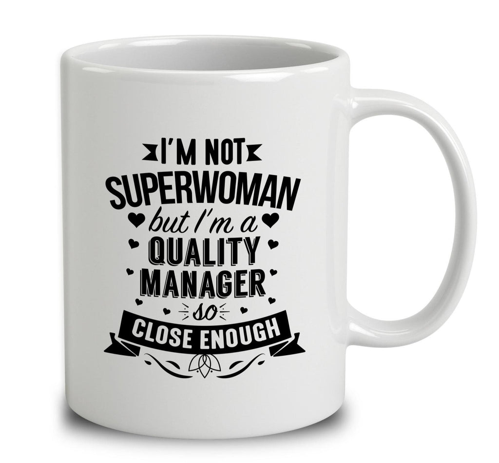 I'm Not Superwoman But I'm A Quality Manager