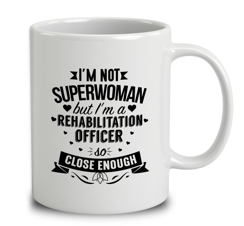 I'm Not Superwoman But I'm A Rehabilitation Officer