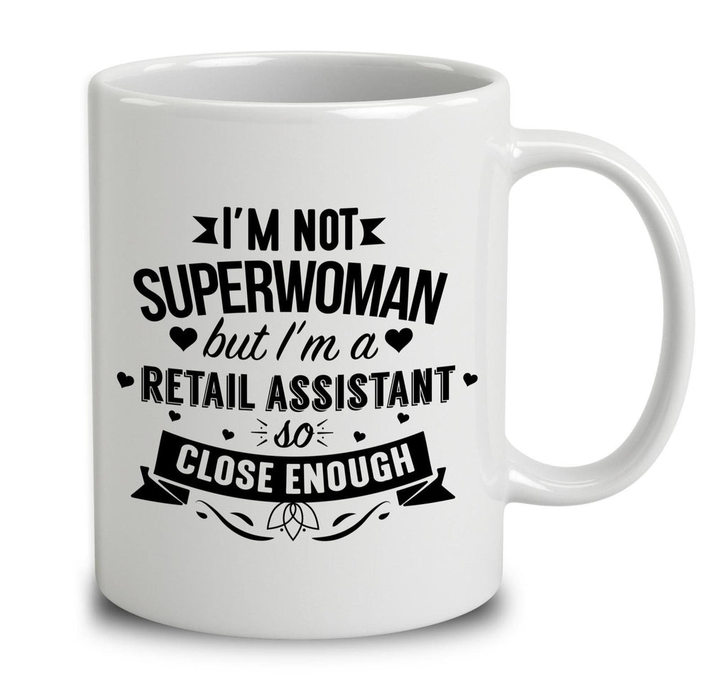 I'm Not Superwoman But I'm A Retail Assistant