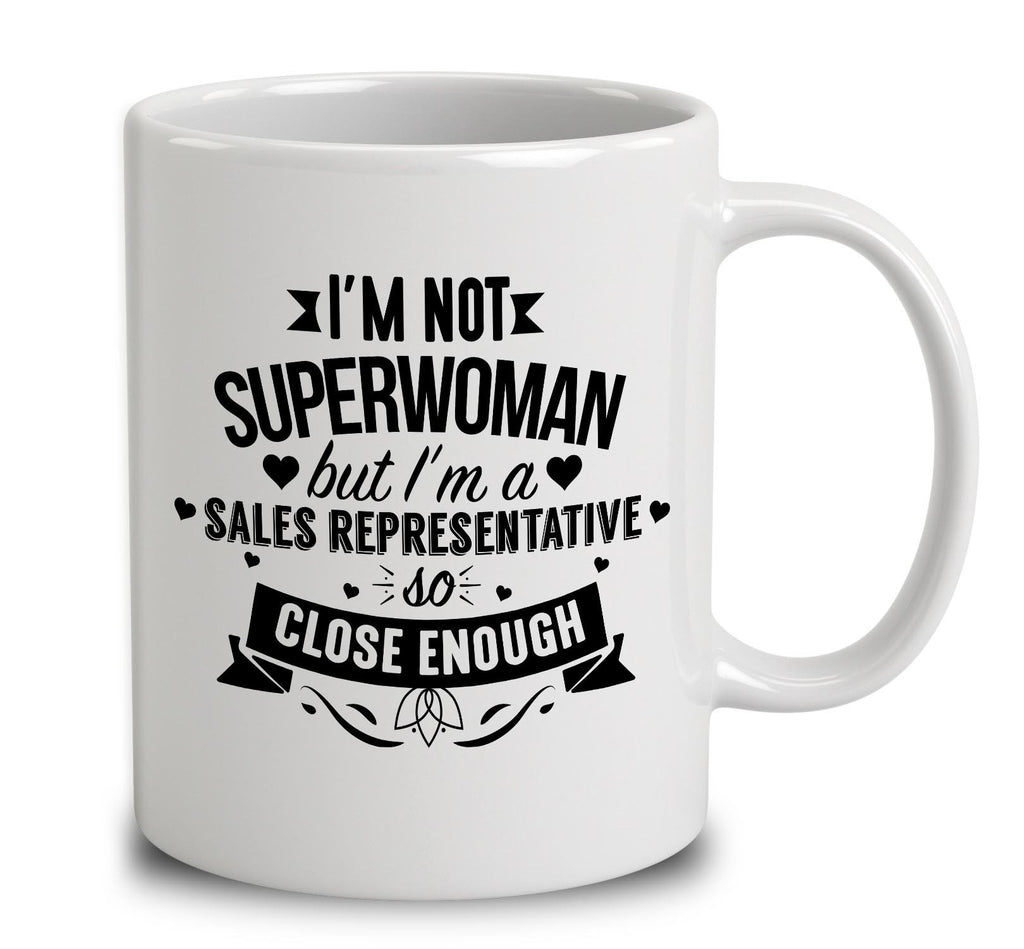 I'm Not Superwoman But I'm A Sales Representative
