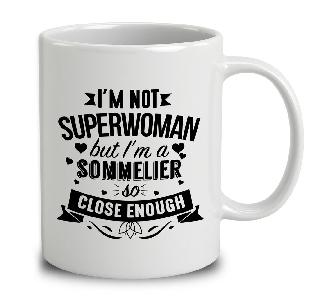 I'm Not Superwoman But I'm A Sommelier