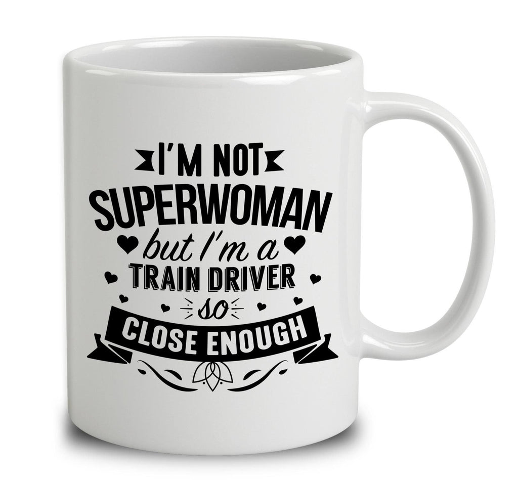 I'm Not Superwoman But I'm A Train Driver