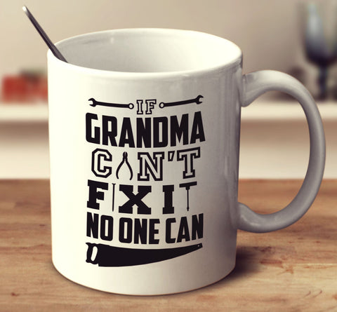 If Grandma Can't Fix It No One Can