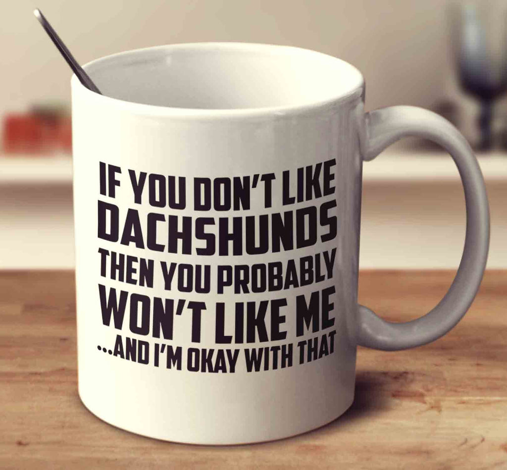 If You Don't Like Dachshunds