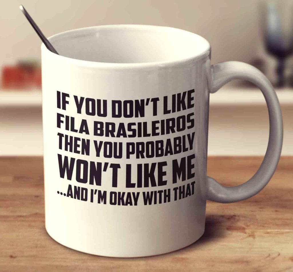 If You Don't Like Fila Brasileiros