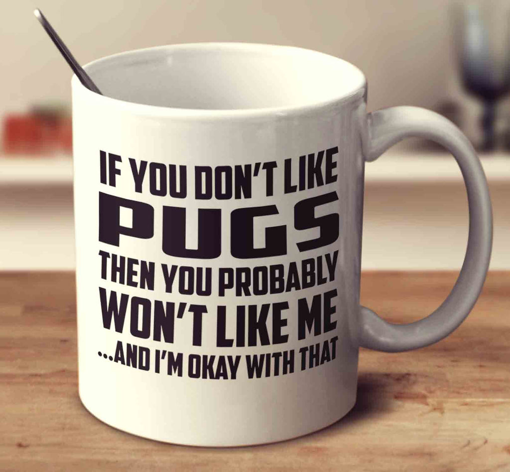 If You Don't Like Pugs