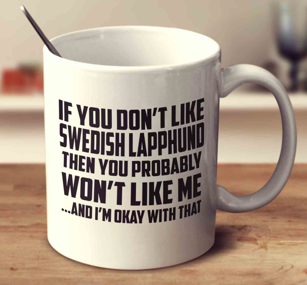 If You Don't Like Swedish Lapphunds