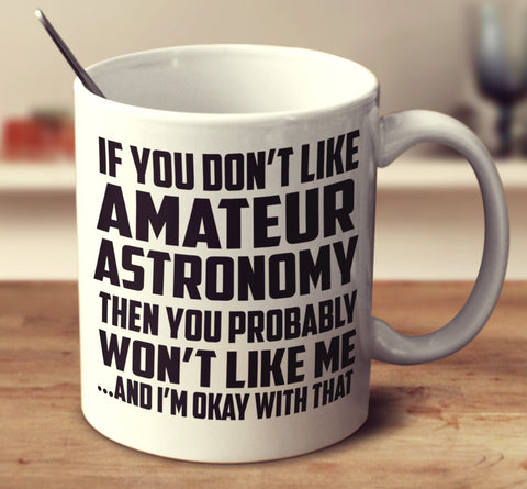 If You Don't Like Amateur Astronomy