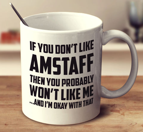 If You Don't Like Amstaff