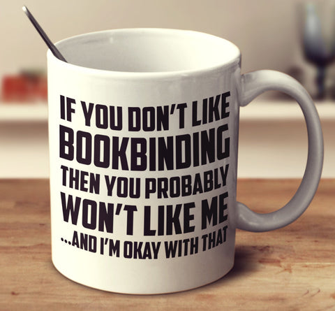 If You Don't Like Bookbinding