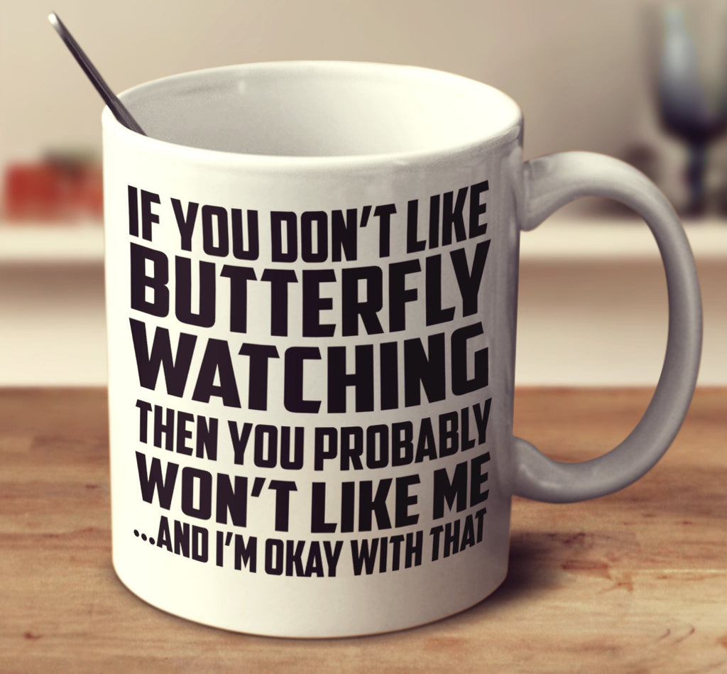 If You Don't Like Butterfly Watching