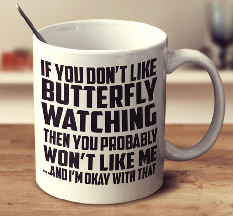 If You Don't Like Butterfly Watching
