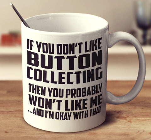 If You Don't Like Button Collecting