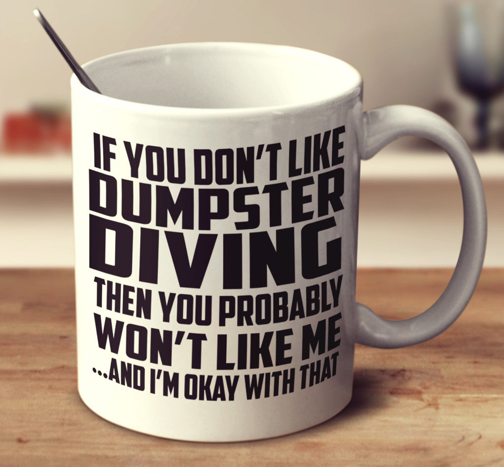 If You Don't Like Dumpster Diving