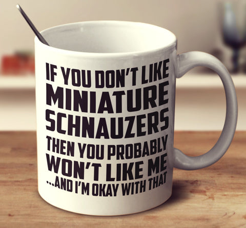 If You Don't Like Miniature Schnauzers