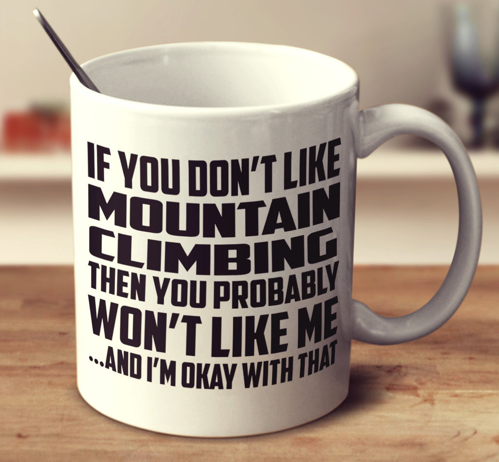 If You Don't Like Mountain Climbing