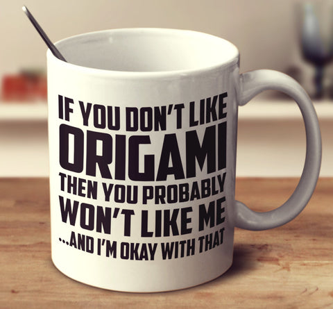 If You Don't Like Origami