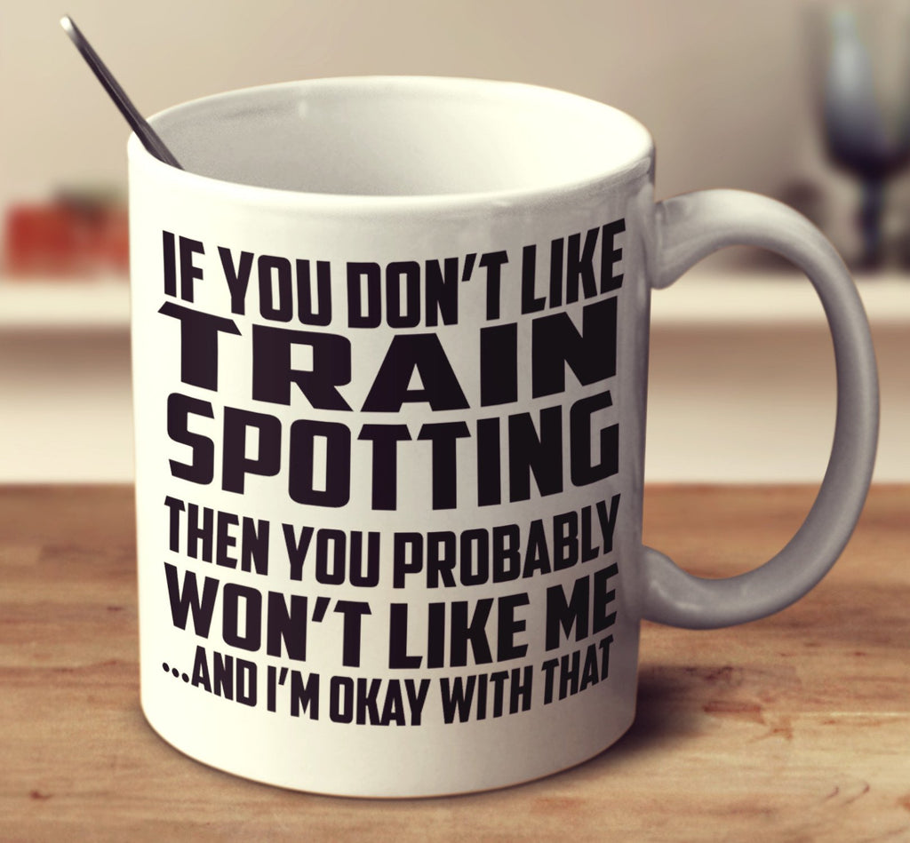 If You Don't Like Train Spotting