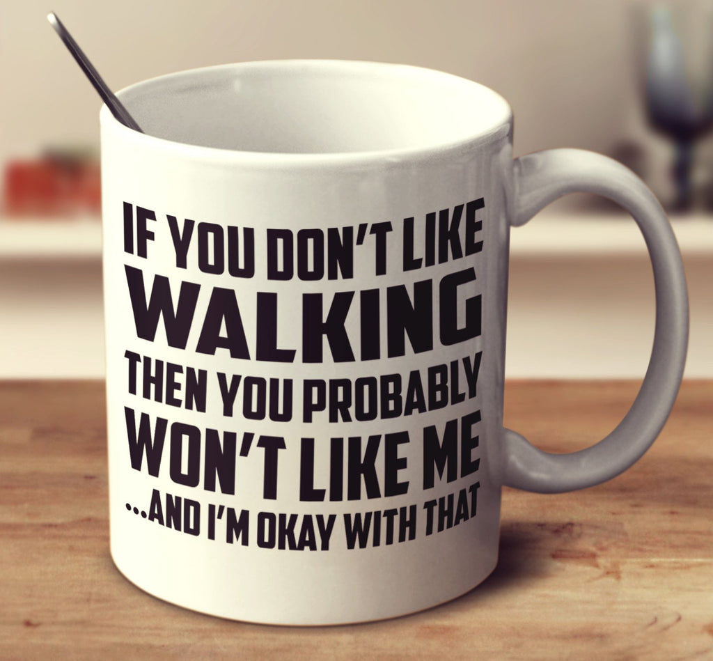 If You Don't Like Walking