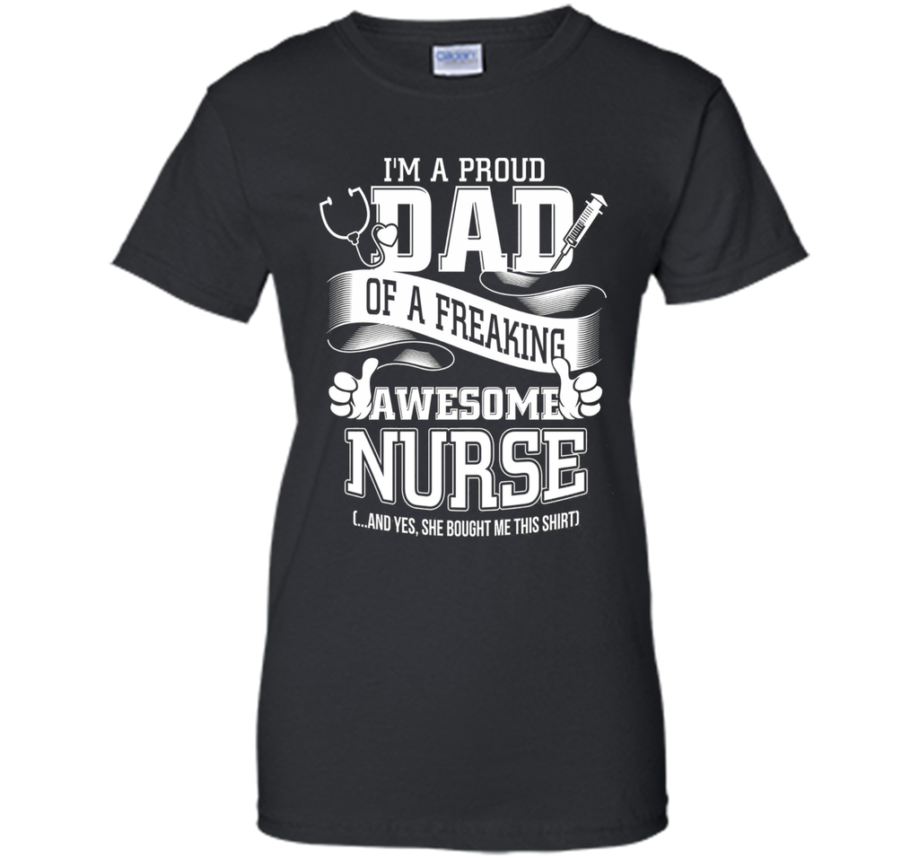 Nursing Dad Shirt Proud Dad Of A Nurse Shirt Gifts