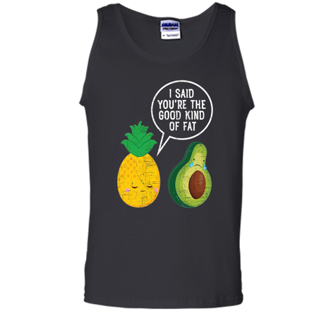 Pineapple & Avocado | Good Kind Of Fat | Cool Funny T-Shirt