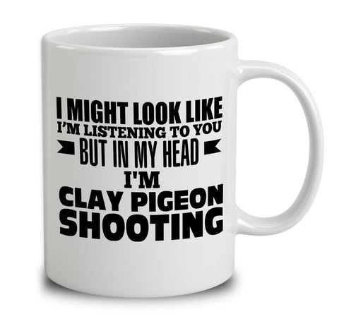 In My Head I'm Clay Pigeon Shooting