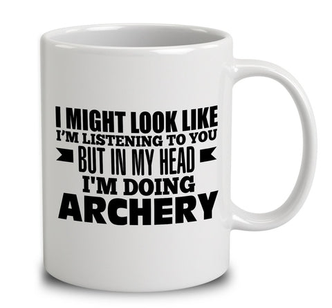 In My Head I'm Doing Archery