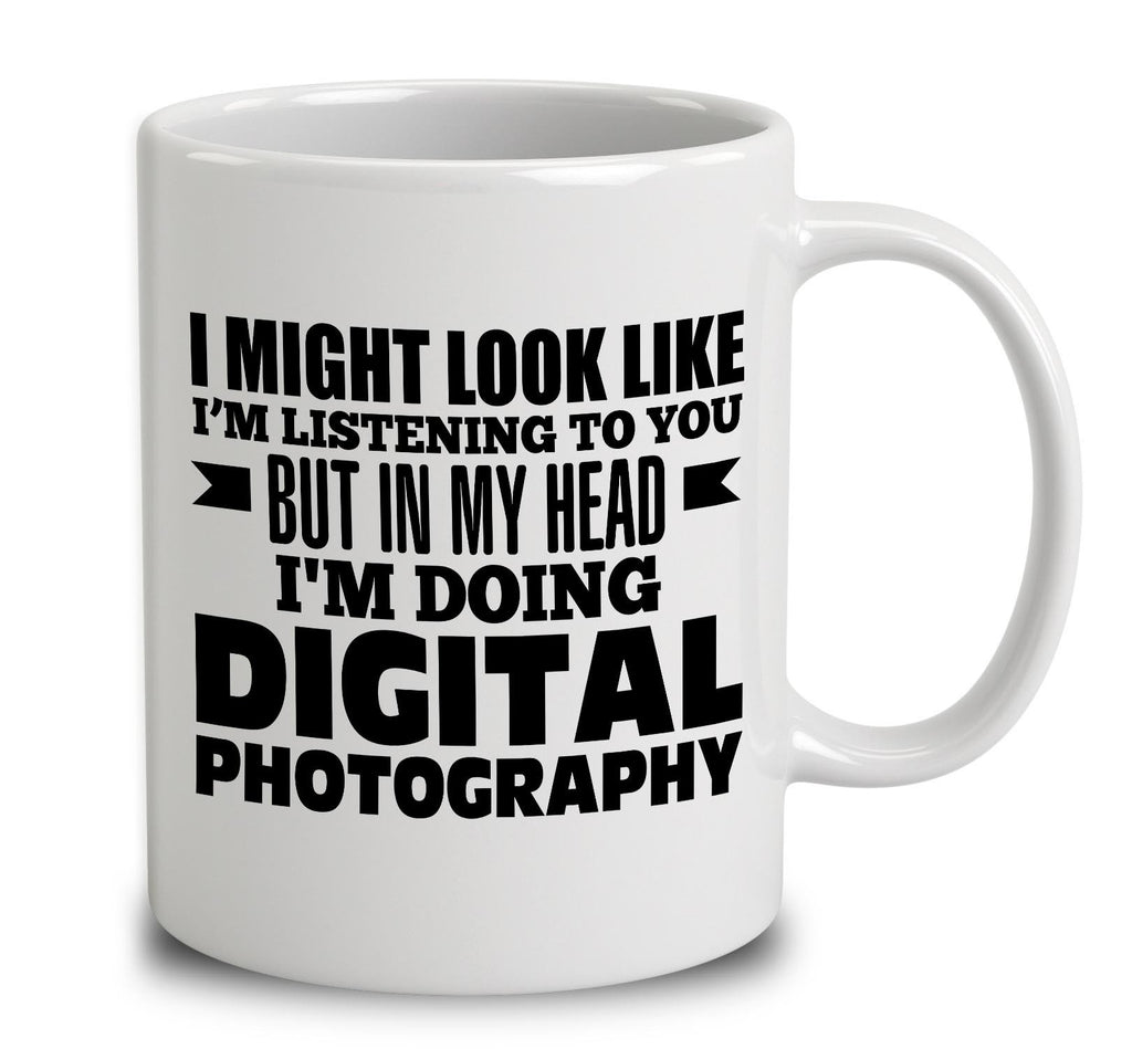 In My Head I'm Doing Digital Photography