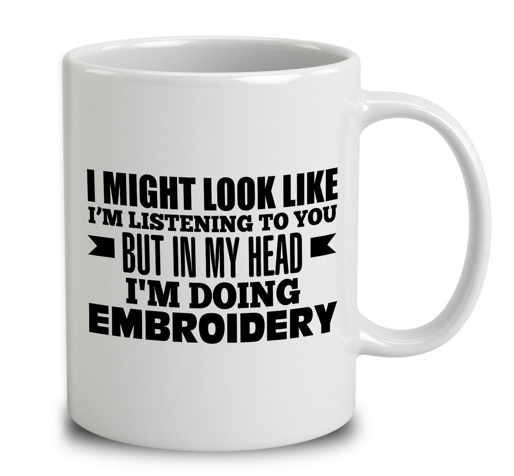 In My Head I'm Doing Embroidery