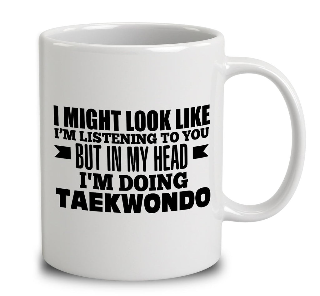 In My Head I'm Doing Taekwondo