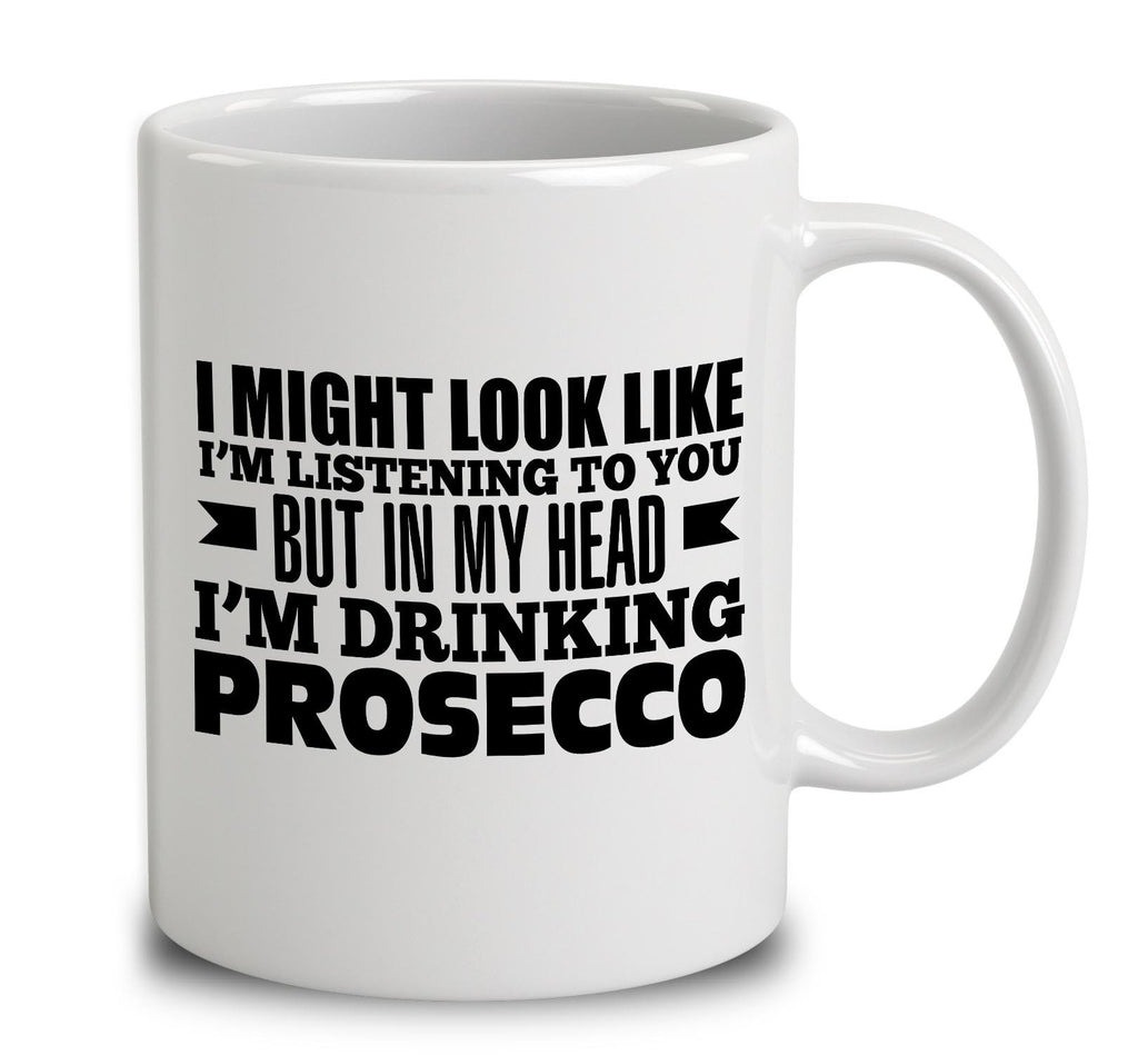 In My Head I'm Drinking Prosecco
