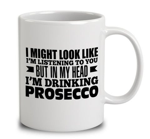 In My Head I'm Drinking Prosecco