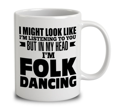 In My Head I'm Folk Dancing
