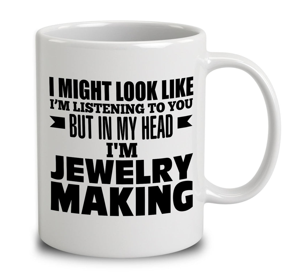 In My Head I'm Jewelry Making