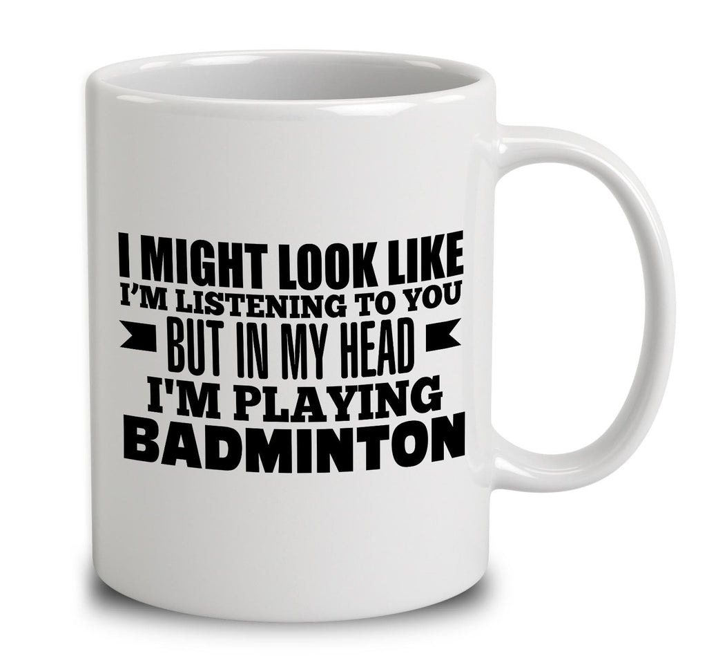 In My Head I'm Playing Badminton