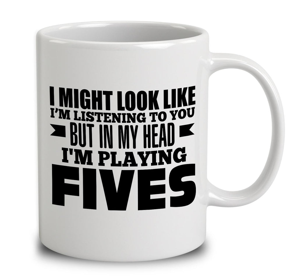 In My Head I'm Playing Fives