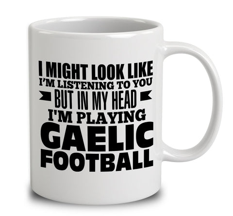 In My Head I'm Playing Gaelic Football