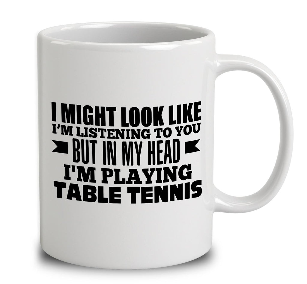 In My Head I'm Playing Table Tennis