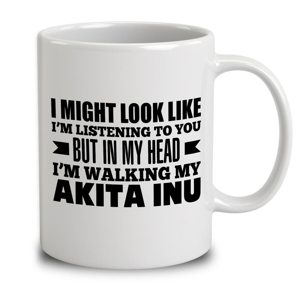 In My Head I'm Walking My Akita Inu