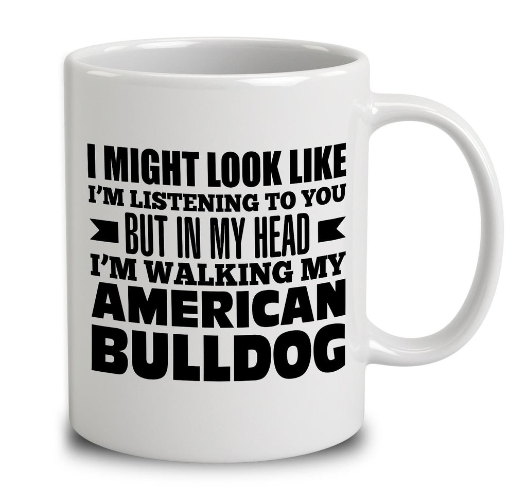 In My Head I'm Walking My American Bulldog