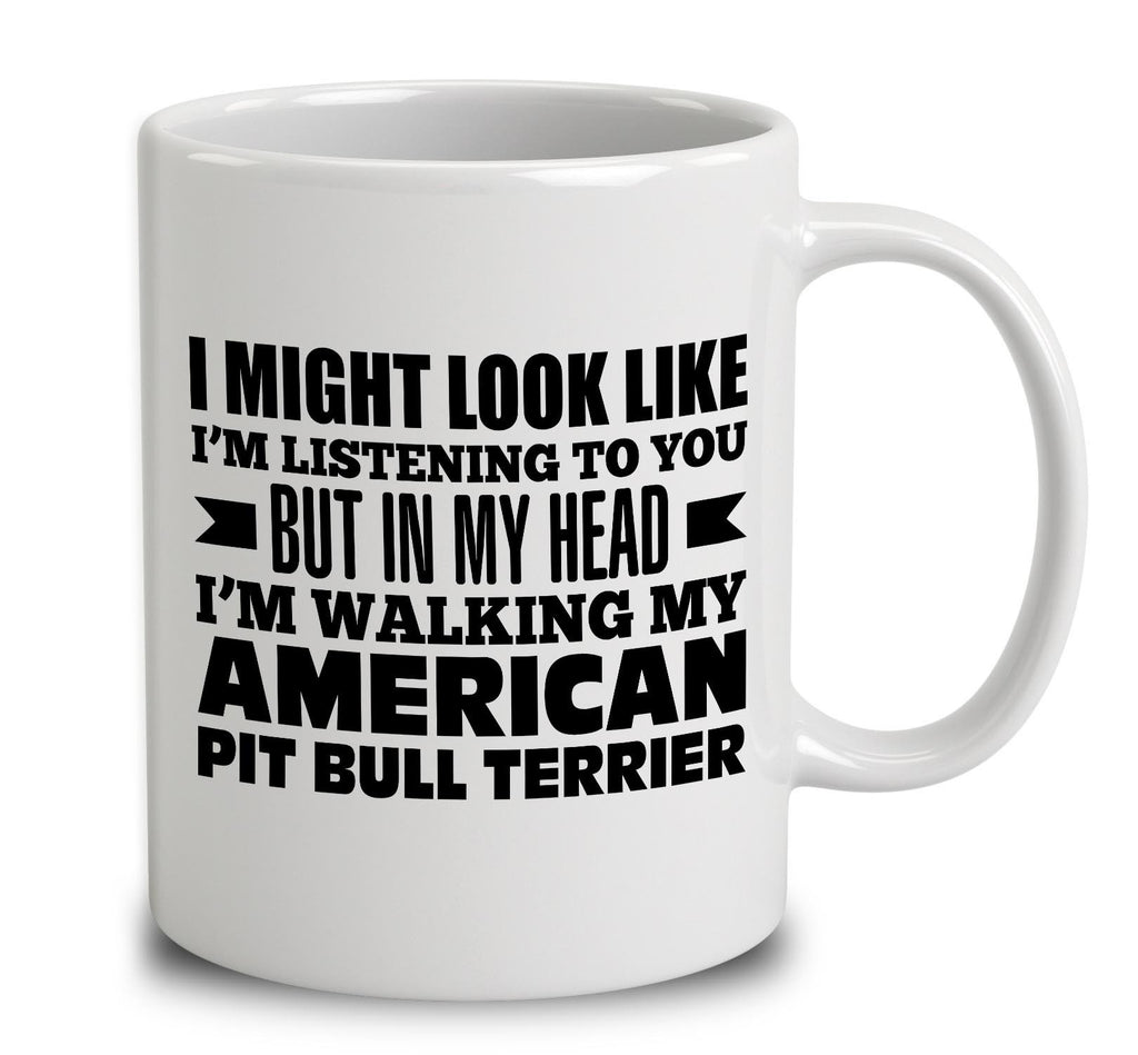 In My Head I'm Walking My American Pit Bull Terrier