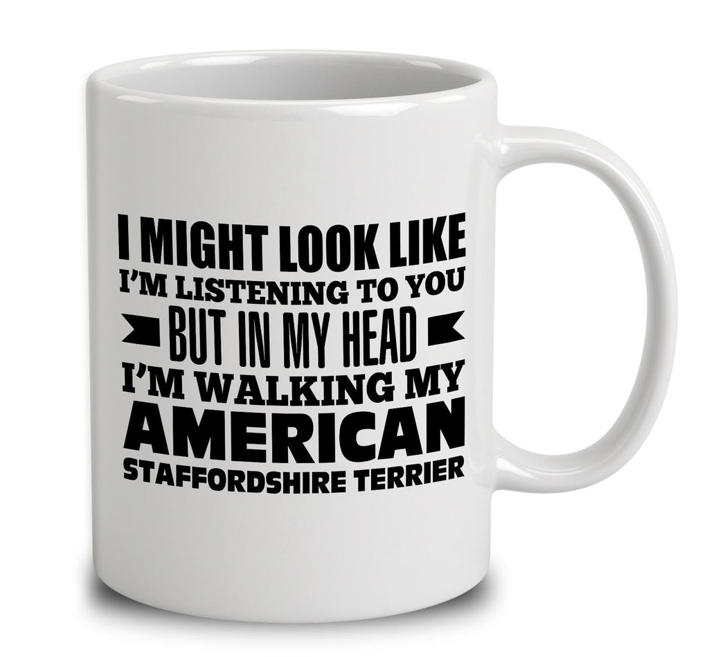 In My Head I'm Walking My American Staffordshire Terrier