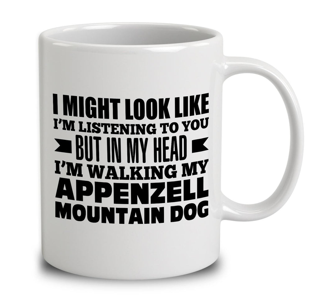 In My Head I'm Walking My Appenzell Mountain Dog